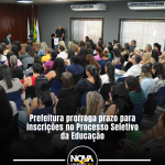 Prefeitura prorroga prazo para inscrições no Processo Seletivo da Educação