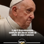 O que é broncoespasmo, condição que piorou estado de saúde do papa Francisco