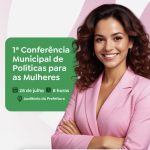 Prefeitura de Catalão realiza a 1ª Conferência Municipal de Políticas para as Mulheres
