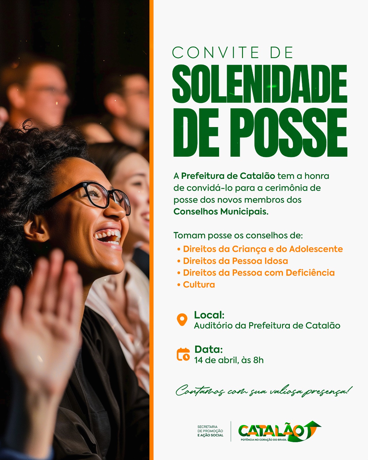 A Prefeitura de Catalão tem a honra de convidá-lo para a solenidade de posse dos novos membros de quatro fundamentais Conselhos Municipais.