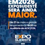 Expo Sudeste 2026: Lançamento oficial da maior feira de Indústria, Comércio e Serviços da região acontece nesta quarta-feira (27)