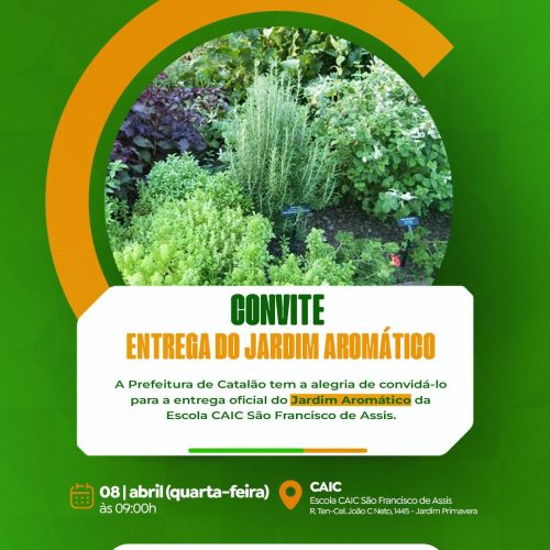 Convite para a inauguração do Jardim Aromático na Escola CAIC São Francisco de Assis