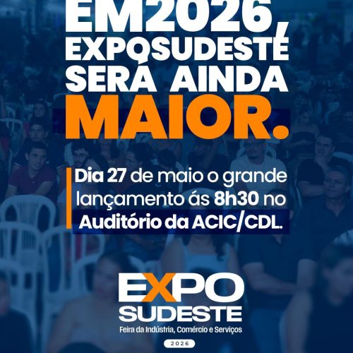 Expo Sudeste 2026: Lançamento oficial da maior feira de Indústria, Comércio e Serviços da região acontece nesta quarta-feira (27)